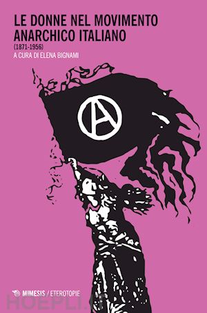 bignami elena - le donne nel movimento anarchico italiano