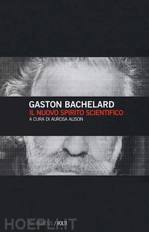 bachelard gaston - il nuovo spirito scientifico