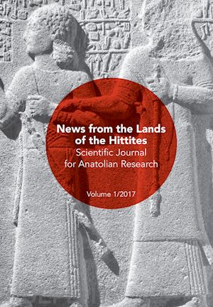 de martino s.(curatore); marazzi m.(curatore); mora c.(curatore) - scientific journal for anatolian research (2017). vol. 1: news from the lands of the hittites
