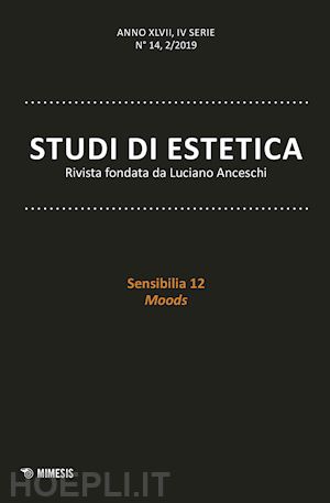 contini a.(curatore); manera l.(curatore) - studi di estetica (2019). vol. 2: sensibilia 12. moods