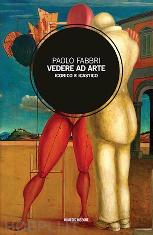 fabbri paolo - vedere ad arte. iconico e icastico