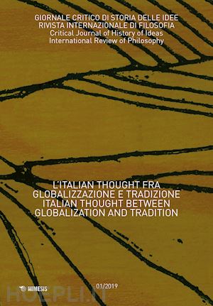  - giornale critico di storia delle idee (2019). vol. 1: l' italian thought fra globalizzazione e tradizione