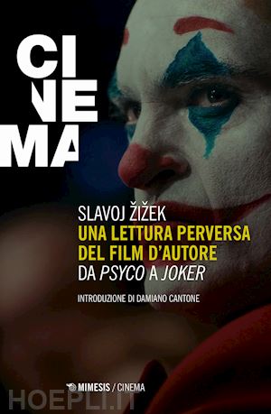 zizek slavoj - una lettura perversa del film d'autore . da psyco a joker