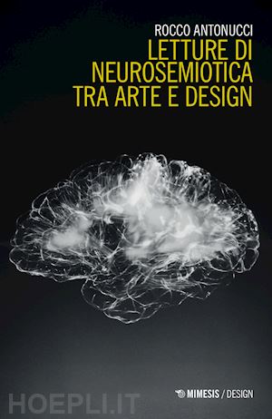 antonucci rocco - letture di neurosemiotica tra arte e design