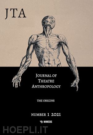 mancini leonardo; skeel rina - journal of theatre anthropology (2021). vol. 1: the origins