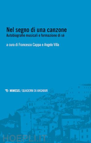 cappa f. (curatore); villa a. (curatore) - nel segno di una canzone. autobiografie musicali e formazione di se'