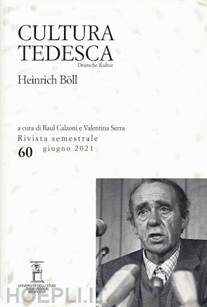 calzoni r.(curatore); serra v.(curatore) - cultura tedesca (2021). vol. 60: heinrich boll