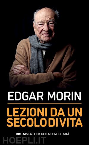 morin edgar - lezioni da un secolo di vita