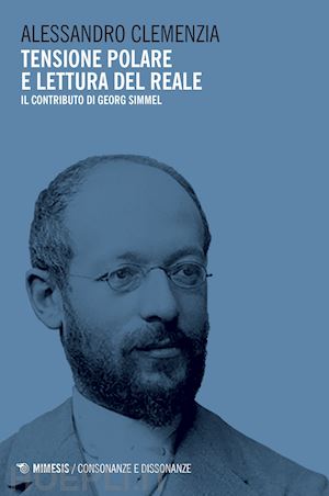 clemenzia alessandro - tensione polare e lettura del reale. il contributo di georg simmel