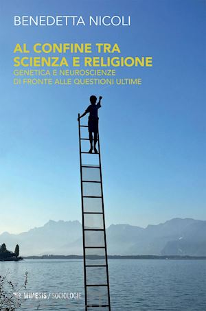 nicoli benedetta - al confine tra scienza e religione