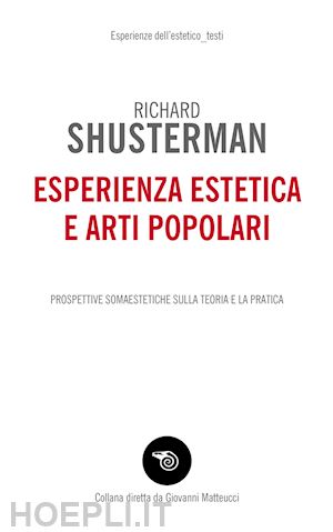 shusterman richard; marino s. (curatore) - esperienza estetica e arti popolari