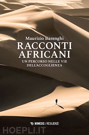 barenghi maurizio - racconti africani. un percorso nelle vie dell'accoglienza