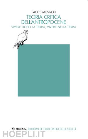 missiroli paolo - teoria critica dell'antropocene