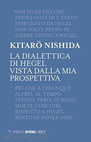 nishida kitaro; livieri p. (curatore); fongaro e. (curatore) - la dialettica di hegel vista dalla mia prospettiva