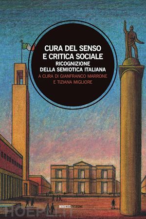 marrone g. (curatore); migliore t. (curatore) - cura del senso e critica sociale