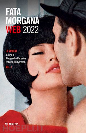 canade' a. (curatore); de gaetano r. (curatore) - fata morgana web (2022). vol. 1: le visioni