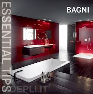 aa.vv. - bagni. essential tips