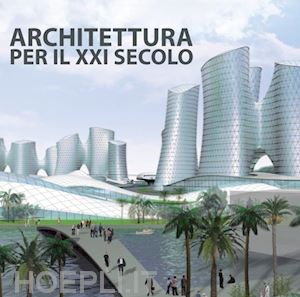 aa.vv. - architettura per il xxi secolo. ediz. multilingue
