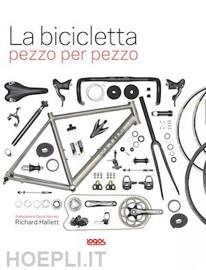 hallett richard - la bicicletta pezzo per pezzo