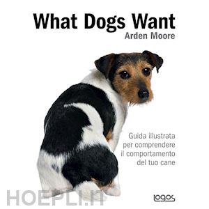 moore arden - what dogs want