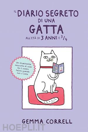 correll gemma - il diario segreto di una gatta all’eta' di 3 anni e 3/4