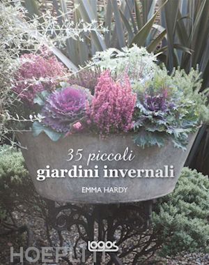 hardy emma - 35 piccoli giardini invernali