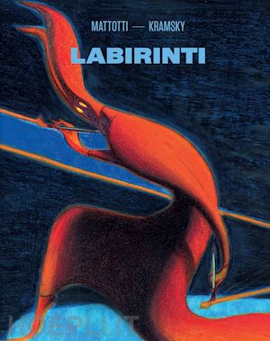 mattotti lorenzo; kramsky jerry - labirinti