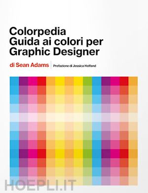 adams sean - colorpedia. guida ai colori per graphic designer