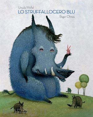 wolfel ursula - lo struffalocero blu