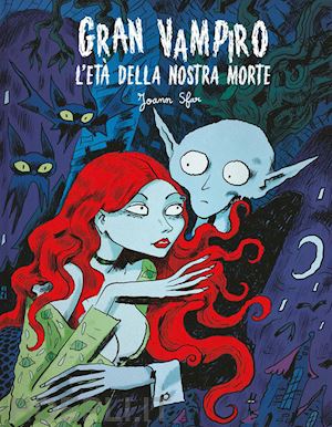 sfar joann - gran vampiro. vol. 3: l' eta' della nostra morte