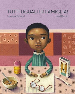 schimel lawrence - tutti uguali in famiglia! ediz. a colori