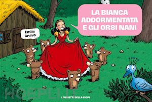 bravo emile - bianca addormentata e gli orsi nani. le mirabolanti avventure dei setto orsi nan