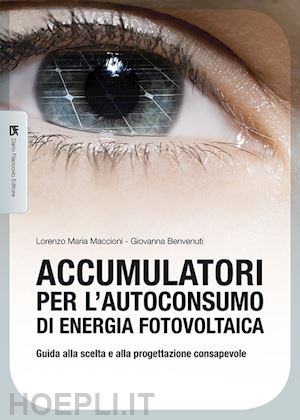 maccioni lorenzo m.; benvenuti giovanna - accumulatori per l'autoconsumo di energia fotovoltaica