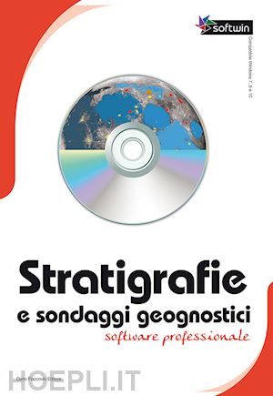 ardolino antonio - stratigrafie e sondaggi geognostici. software professionale. con 2 cd-rom