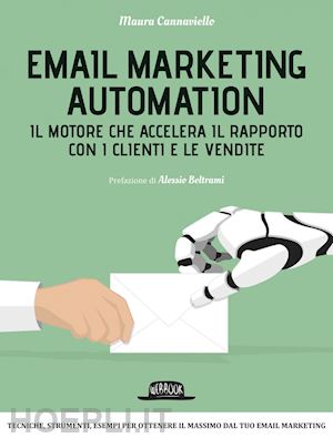 cannaviello maura - email marketing automation: il motore che accelera il rapporto con i clienti e le vendite