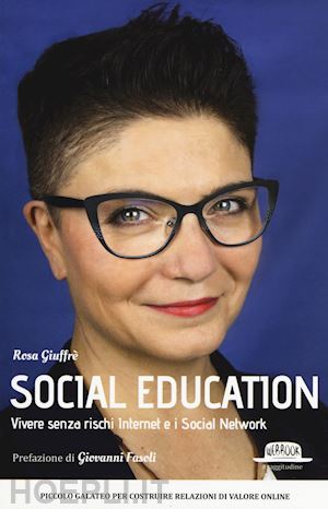 giuffre' rosa - social education. vivere senza rischi internet e i social network