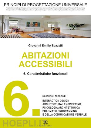 buzzelli giovanni emilio - principi di progettazione universale - abitazioni accessibili - 6. caratteristiche funzionali