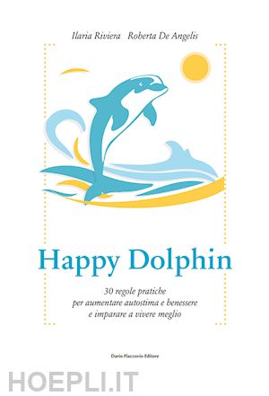 riviera ilaria; de angelis roberta - happy dolphin