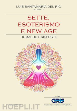 del rio santamaria luis - sette, esoterismo e new age