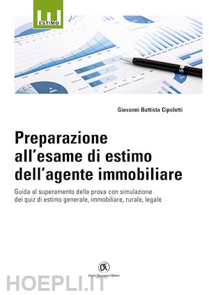 cipolotti giovanni battista - preparazione all'esame di estimo dell'agente immobiliare