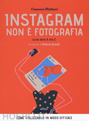 mattucci francesco - instagram non e' fotografia
