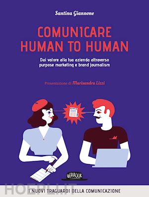giannone santina - comunicare human to human. dai valore alla tua azienda attraverso purpose marketing e brand journalism