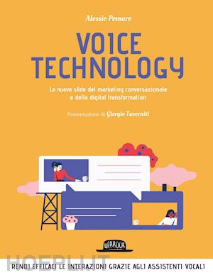 pomaro alessio - voice technology. le nuove sfide del marketing conversazionale e della digital transformation
