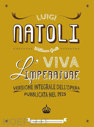 natoli luigi - viva l'imperatore. ediz. integrale