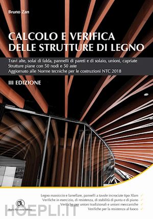 zan bruno - calcolo e verifica delle strutture di legno