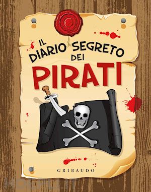 caputo gianni - il diario segreto dei pirati. ediz. illustrata