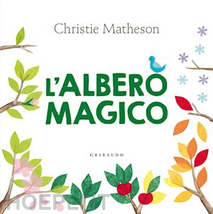 matheson christie - l'albero magico. ediz. illustrata
