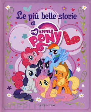 aa.vv. - le piu belle storie  - my little pony