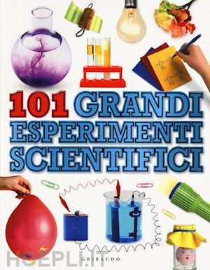 ardley neil - 101 grandi esperimenti scientifici