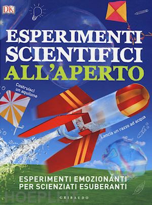aa.vv. - esperimenti scientifici all'aperto. esperimenti emozionanti per scienziati esube